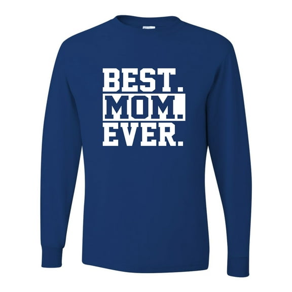 Adult Best Mom Ever #1 Mom World's Best Mom Mother's Day Long Sleeve T-Shirt