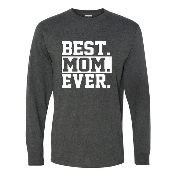 Adult Best Mom Ever #1 Mom World's Best Mom Mother's Day Long Sleeve T-Shirt