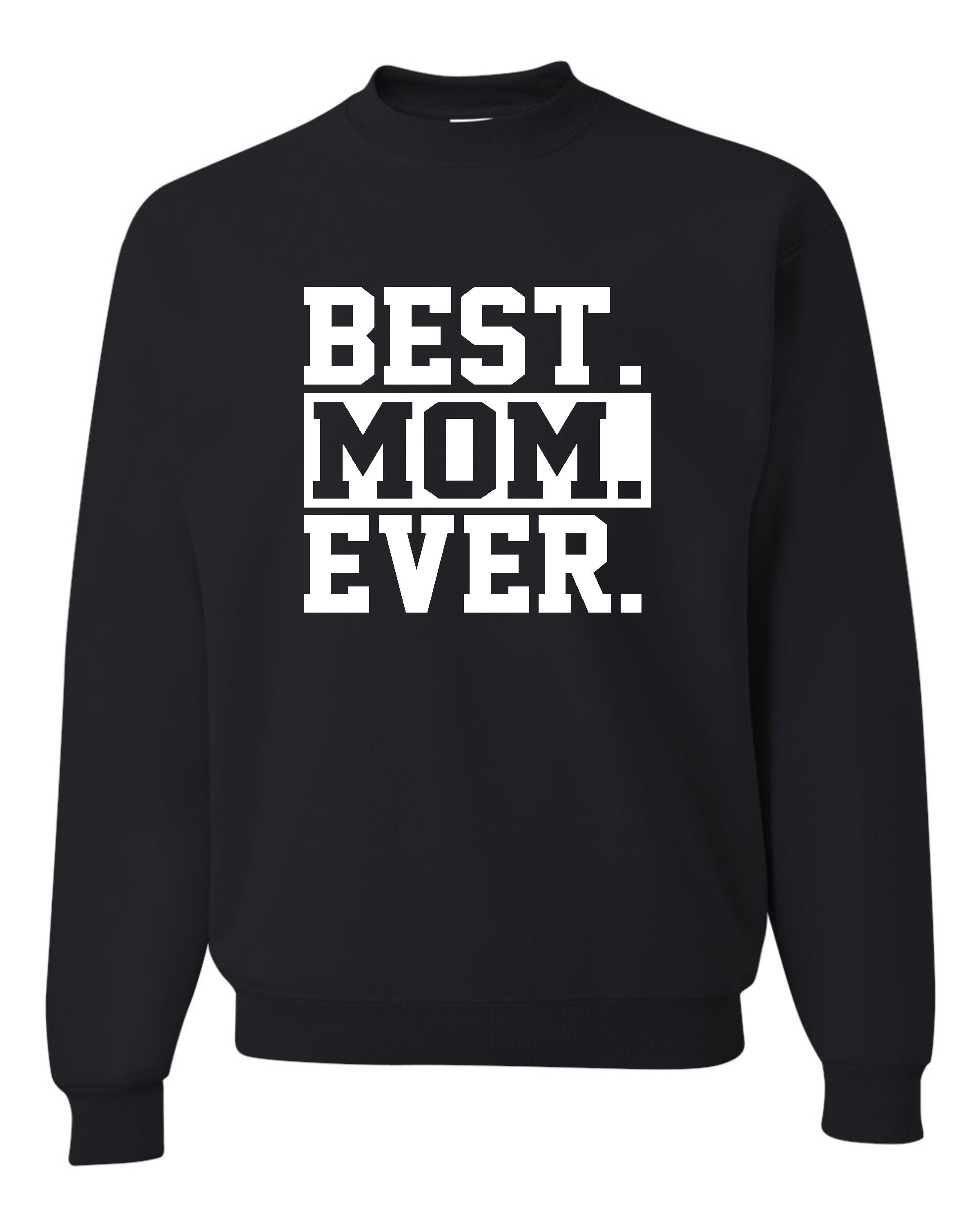 Adult Best Mom Ever 1 Mom World s Best Mom Mother s Day Sweatshirt Crewneck