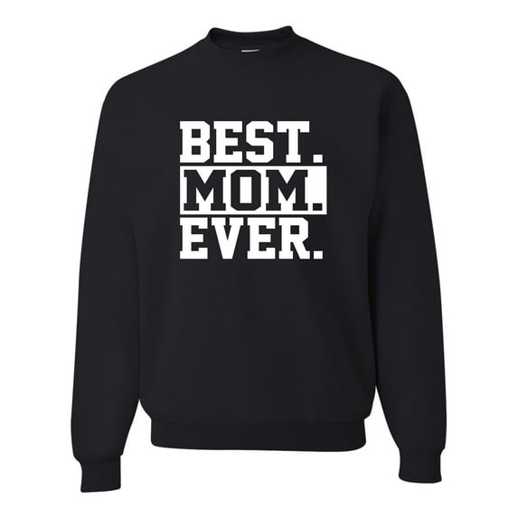 Adult Best Mom Ever #1 Mom World's Best Mom Mother's Day Sweatshirt Crewneck
