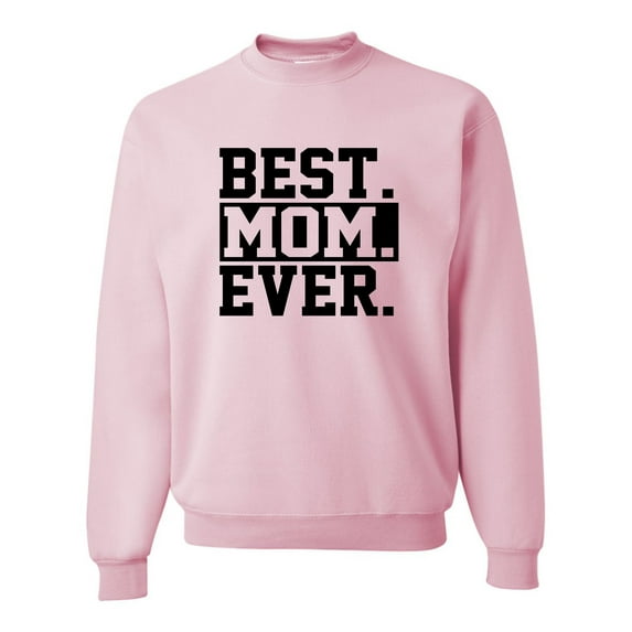 Adult Best Mom Ever #1 Mom World's Best Mom Mother's Day Sweatshirt Crewneck