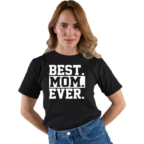 Adult Best Mom Ever #1 Mom World's Best Mom Mother's Day T-Shirt