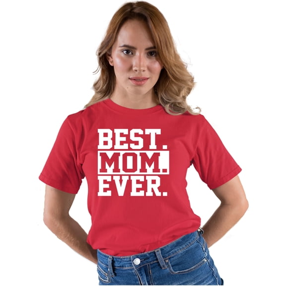 Adult Best Mom Ever #1 Mom World's Best Mom Mother's Day T-Shirt