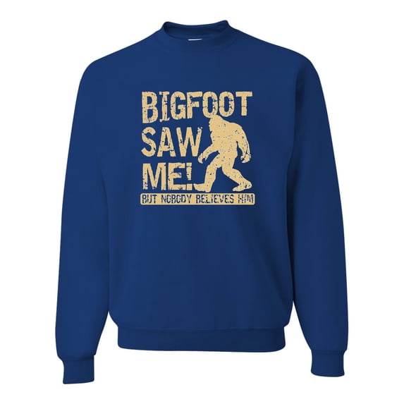 Adult Bigfoot Saw Me But Nobody Believes Him Squatch Sweatshirt Crewneck
