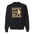 thumbnail image 1 of Adult Bigfoot Saw Me But Nobody Believes Him Squatch Sweatshirt Crewneck, 1 of 1