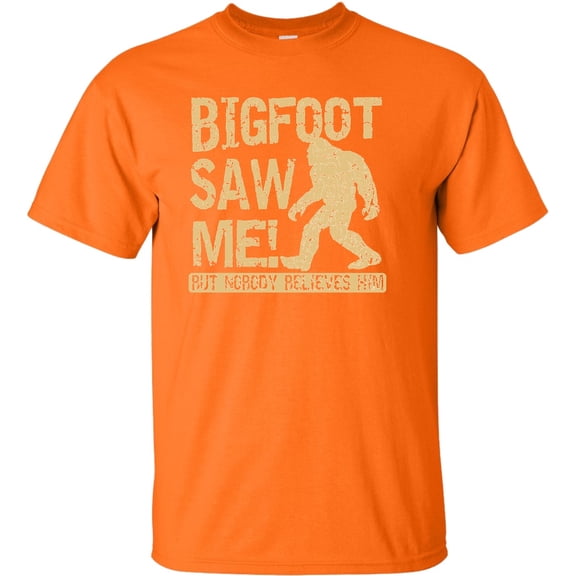 Adult Bigfoot Saw Me But Nobody Believes Him Squatch T-Shirt