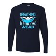 thumbnail image 1 of Adult Breathing Is For The Weak Funny Swimmer Long Sleeve T-Shirt, 1 of 1