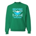 thumbnail image 1 of Adult Breathing Is For The Weak Funny Swimmer Sweatshirt Crewneck, 1 of 1