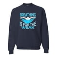 thumbnail image 1 of Adult Breathing Is For The Weak Funny Swimmer Sweatshirt Crewneck, 1 of 1