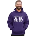 thumbnail image 1 of Adult But Did You Die? Funny Sweatshirt Hoodie, 1 of 1
