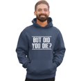 thumbnail image 1 of Adult But Did You Die? Funny Sweatshirt Hoodie, 1 of 1