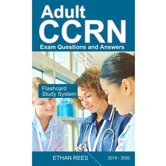 Adult CCRN Exam Questions and Answers (Paperback)