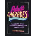 thumbnail image 1 of Adult Charades : Naughty Ideas for Your Favourite Party Game (Paperback), 1 of 1