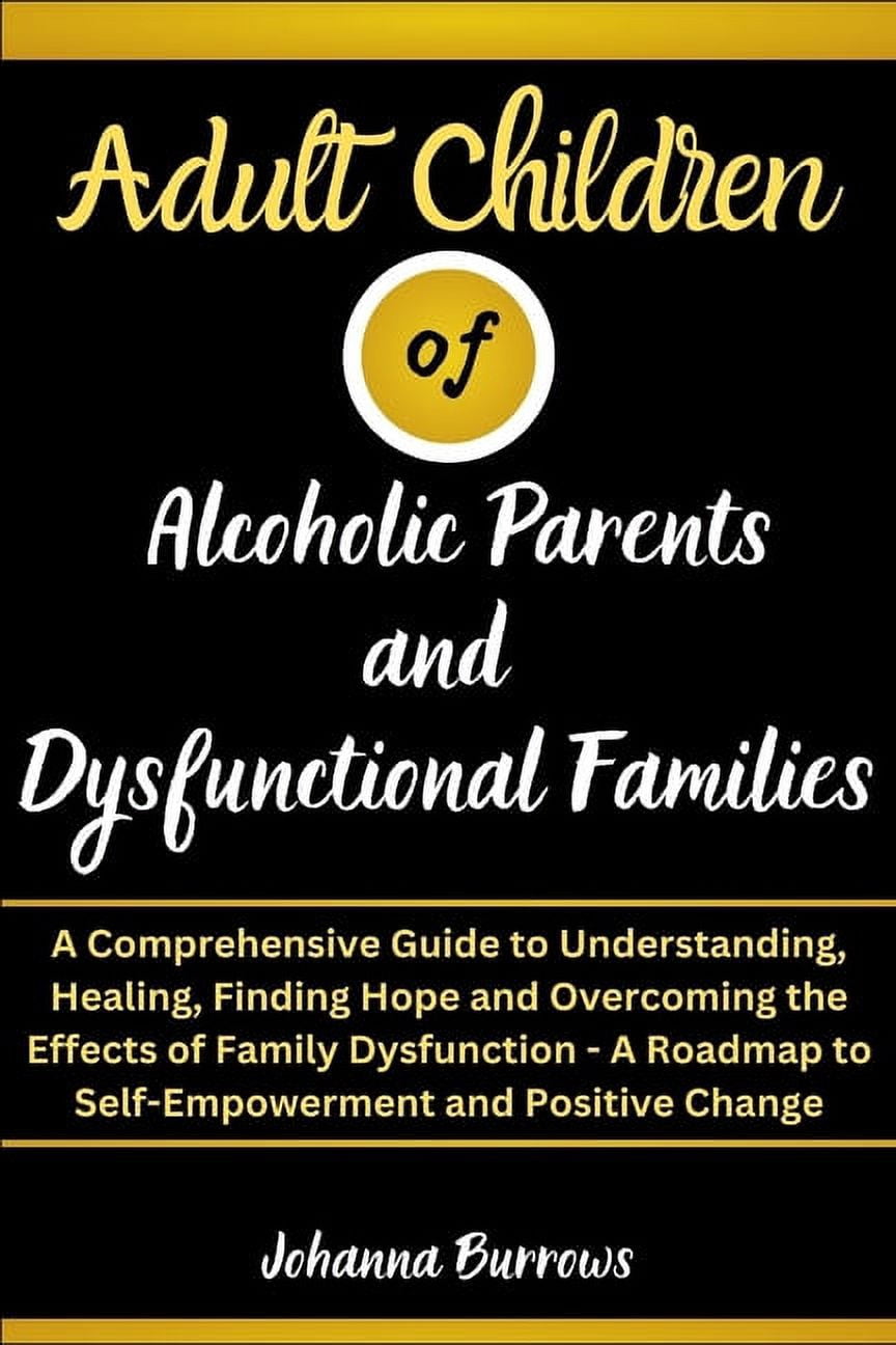 Adult Children of Alcoholic Parents and Dysfunctional Families: A ...