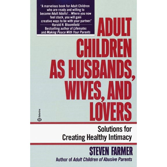 Adult Children as Husbands, Wives, and Lovers: Solutions for Creating Healthy Intimacy, (Paperback)