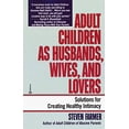 thumbnail image 1 of Pre-Owned Adult Children as Husbands, Wives, and Lovers: Solutions for Creating Healthy Intimacy (Paperback) 0345373405 9780345373403, 1 of 1