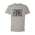 thumbnail image 1 of Adult Classy I Paused My Game To Be Here Deluxe T-Shirt, 1 of 1