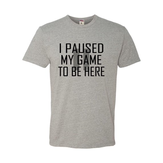 Adult Classy I Paused My Game To Be Here Deluxe T-Shirt