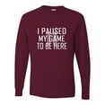 thumbnail image 1 of Adult Classy I Paused My Game To Be Here Long Sleeve T-Shirt, 1 of 1