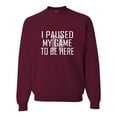 thumbnail image 1 of Adult Classy I Paused My Game To Be Here Sweatshirt Crewneck, 1 of 1