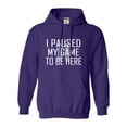 thumbnail image 1 of Adult Classy I Paused My Game To Be Here Sweatshirt Hoodie, 1 of 1