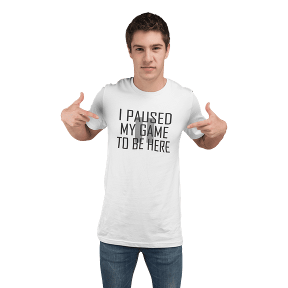 Adult Classy I Paused My Game To Be Here T-Shirt