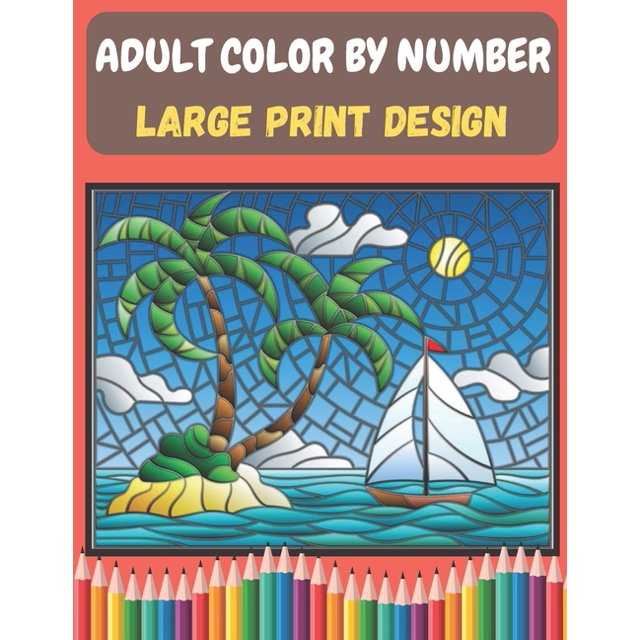 Adult Color By Number - Large Print Design: Relax & Find Your True ...