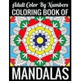 thumbnail image 1 of Adult Color By Numbers Coloring Book of Mandalas : Adult Coloring Book 100 Mandala Images Stress Management Coloring Book For Relaxation, Meditation, Happiness and Relief & Art Color Therapy (Paperback), 1 of 1