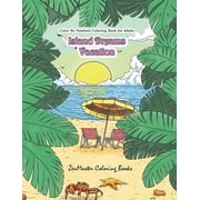 Adult Color by Number Coloring Books Color By Numbers Coloring Book for Adults Island Dreams Vacation Tropical Adult Color By Numbers Book with Relaxing Be, Book 8, Paperback