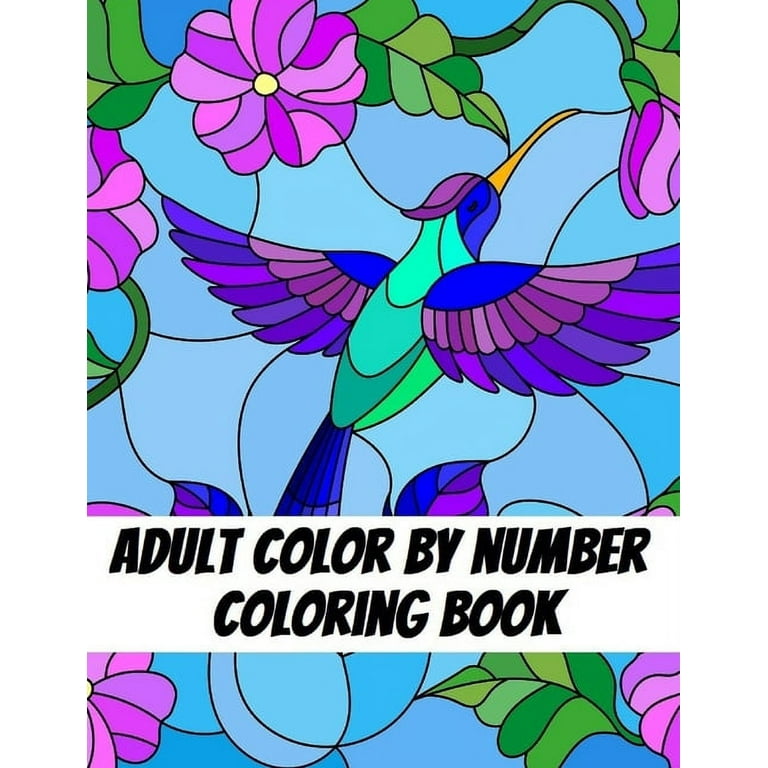 Adult Color by Number Coloring Book: Large Print Butterflies, Flowers, Birds and Pretty Patterns [Book]