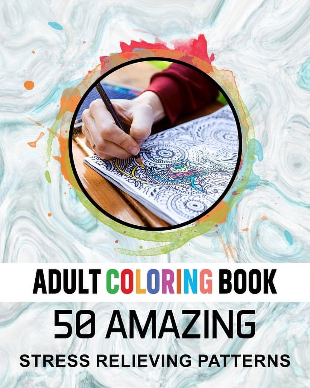 Adult Coloring Book. 50 Amazing Stress Relieving Patterns : Vol-04 ...