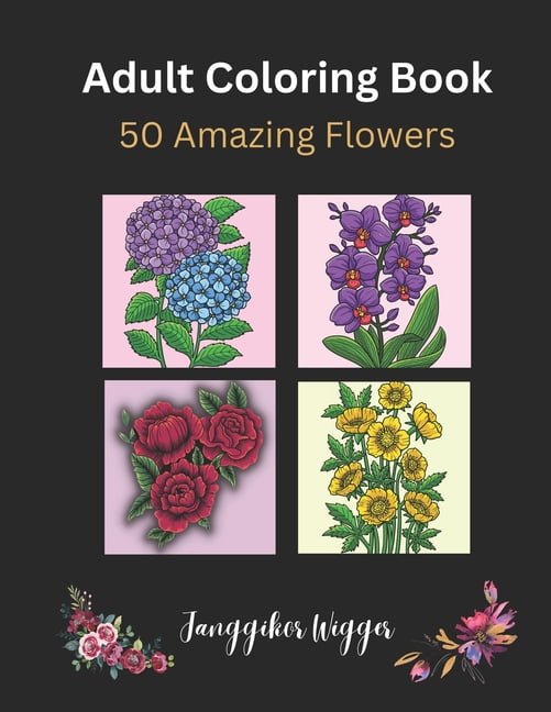 Adult Coloring Book: 50 Flowers: An Adult Coloring Book with Beautiful ...