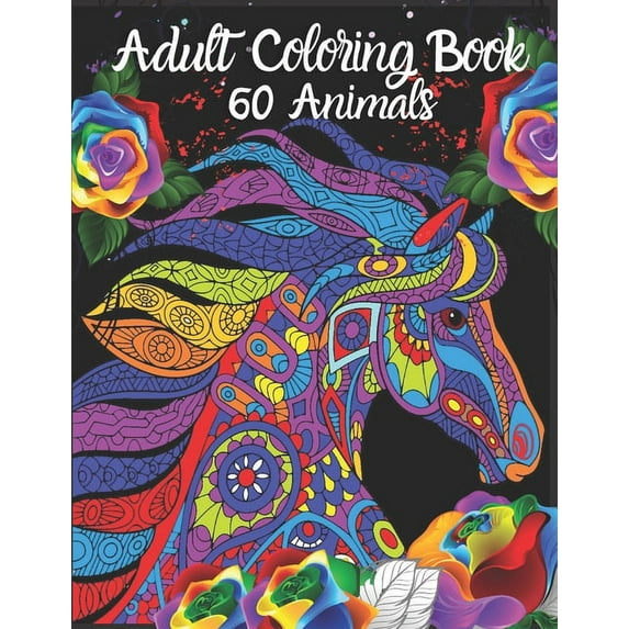 Adult Coloring Book 60 Animals: Stress Relieving Animal Coloring Designs for Hours of Fun. Best Choice as a Gift for Som, (Paperback)