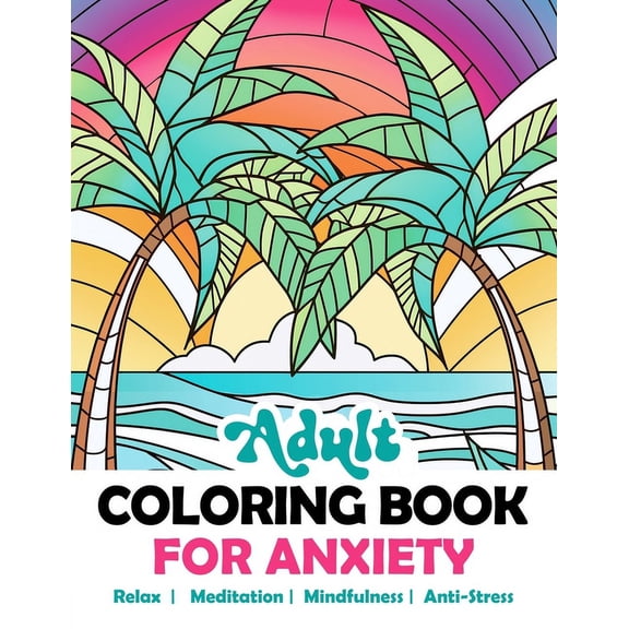 Adult Coloring Book For Anxiety: Relaxing Stained Glass Mosaic Kaleidoscope Landscapes Nature Animals Flowers. Abstract Amazing Mindful Patterns. Stress Relief For Teens Adults Women. Alcohol Markers.