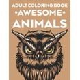 thumbnail image 1 of Adult Coloring Book Awesome Animals: Intricate Patterns And Designs Of Animals To Color For Stress Relief, Calming Color, (Paperback), 1 of 1
