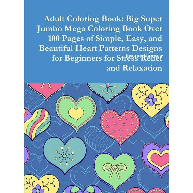 Adult Coloring Book Big Super Jumbo Mega Coloring Book Over 100 Pages