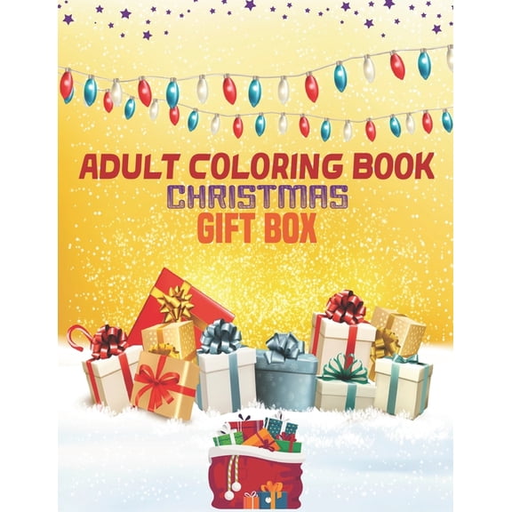 Adult Coloring Book Christmas Gift Box : coloring book perfect gift idea for Christmas gift box lover men, women, girls, boys, family and friends. (Paperback)