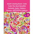 thumbnail image 1 of Adult Coloring Book: Color Calm The Most Beautiful Fantastic Swirls, Paisleys, Flowers, and Leaves Patterns for Stress Relief (Paperback), 1 of 1