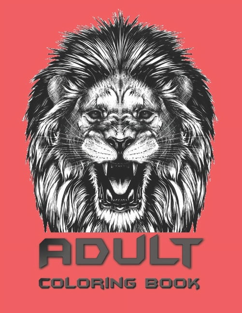 Adult Coloring Book: Coloring Book For Adults Featuring Dogs, Lions, Butterflies, Elephants, Owls, Horses, Cats, Eagles and Many More! (Paperback)