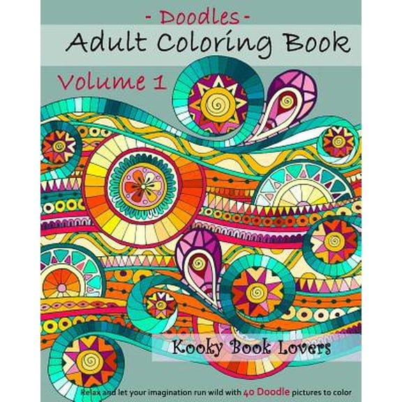 Adult Coloring Book - Doodles - Volume 1 - Relax and let your imagination run (Paperback)