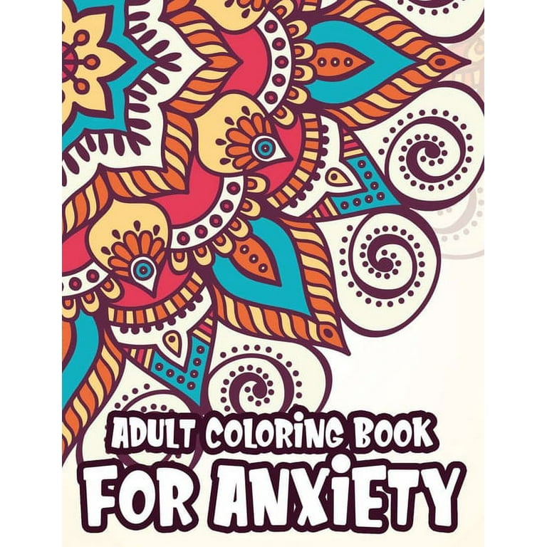 Anxiety Relief Coloring Book for Adults: Mindfulness Coloring to Soothe  Anxiety