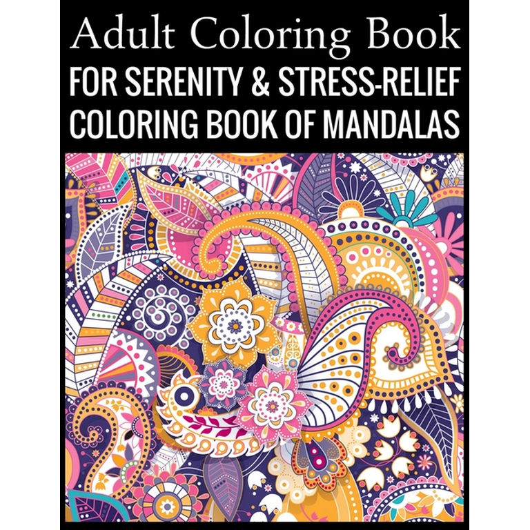 Adult Coloring Book For Serenity & Stress-Relief Coloring Book Of Mandalas  : Stress Relieving Mandala Designs for Adults Relaxation (Paperback)