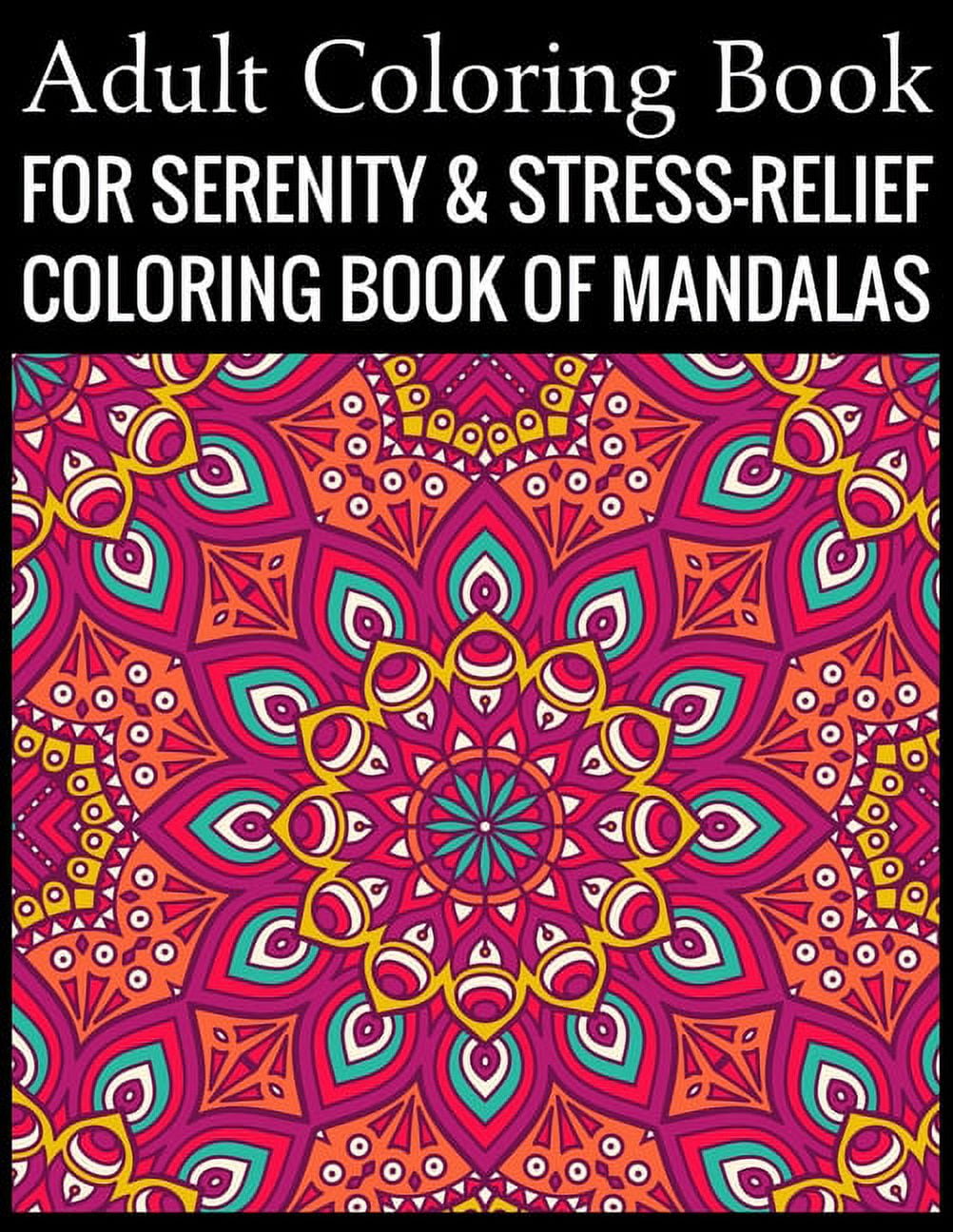 Adult Coloring Book For Serenity & Stress-Relief Coloring Book Of