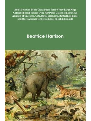 Adult Coloring Book: Giant Super Jumbo Very Large Mega Coloring Book