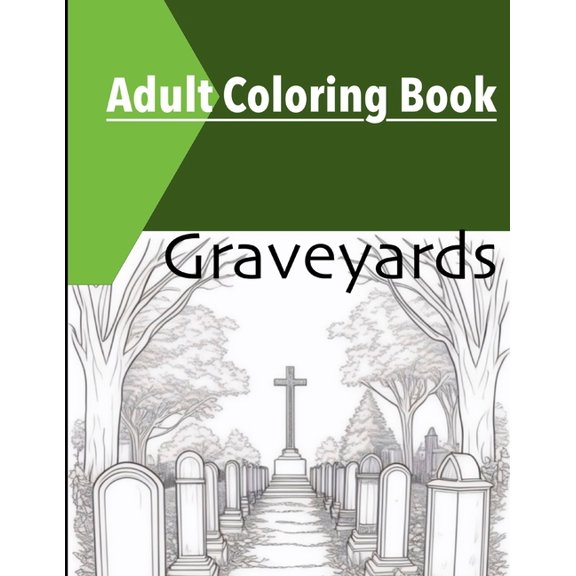 Adult Coloring Book: Graveyards, (Paperback)