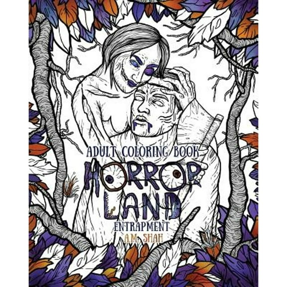 Adult Coloring Book Horror Land: Entrapment (Book 4) (Paperback) by A M Shah