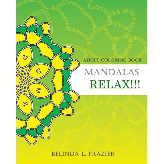 Adult Coloring Book: Mandalas Relax!!!: Stress Relieving for Beginner, Mandala Coloring Book, Mandala Coloring Book for Stress Relief