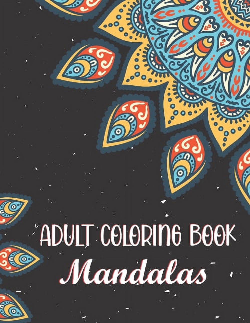 Adult Coloring Book - Mandalas: Relaxing Coloring Books for Adults Featuring Complex Mandala Coloring for Stress Relief and Relaxation. Great for Gift. (Coloring Therapy) (Paperback)
