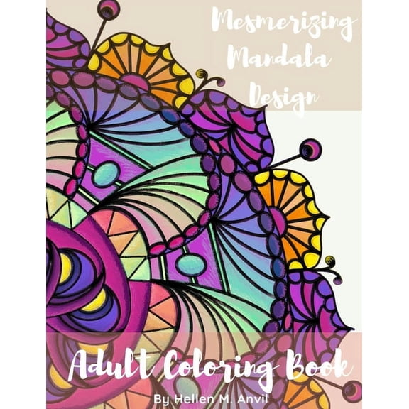 Adult Coloring Book - Mesmerizing Mandala Design: Adult Coloring Books for Stress Relief and Relaxation Mindfulness Mand, (Paperback)