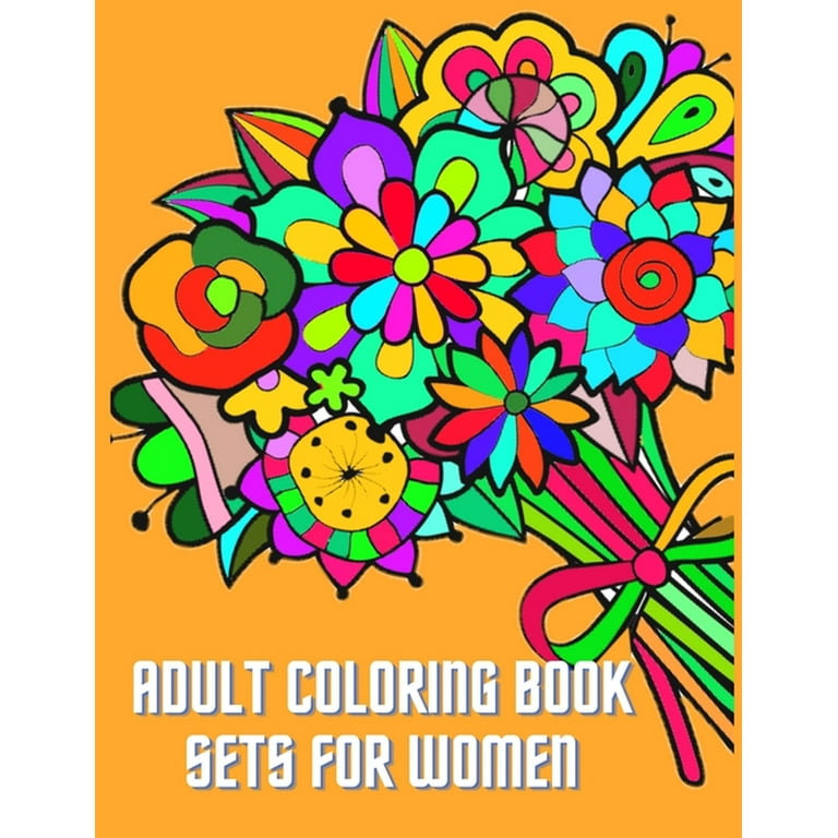 Adult Coloring Book Sets for Women: Flowers Coloring Book for woman: color  and frame adult coloring book (Paperback)